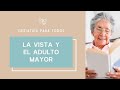 La Vista y el Adulto Mayor