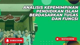 Analisis Kepemimpinan Pendidikan Islam Sesuai Tugas dan Fungsi