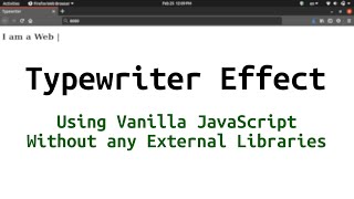 Typewriter Effect Vanilla JavaScript | Without any External Libraries | Web Development