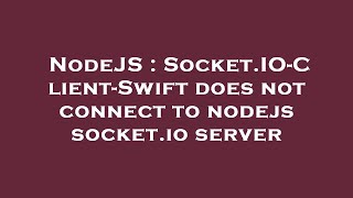 NodeJS : Socket.IO-Client-Swift does not connect to nodejs socket.io server