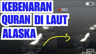 2 BUKTI KEBENARAN ALQURAN DI LAUT ALASKA | Bukti Kebenaran Alquran yang Allah Nampakkan Part 4