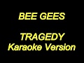 Bee Gees - Tragedy (Karaoke Lyrics) NEW!!