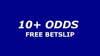 10+ ODDS FOR TODAY  - FREE FOOTBALL BETTING TIPS