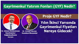 Gayrimenkul Yatırım Fonları (GYF) Nedir? | Dr. Cüneyt Akman ve Dr. Ahmet Büyükduman Anlattı