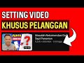 Cara Setting Video Khusus Pelanggan Channel