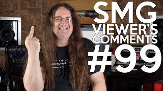 Smg Viewer's Comments 99 - Direct Recording, Finding Musicians,  The TRUE METAL PEOPLE!