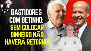 📺 BASTIDORES COM BETINHO: SEM COLOCAR DINHEIRO NÃO HAVERÁ RETORNO!