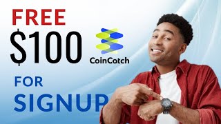 Coincatch early $100 airdrop for users, Signup and withdraw for free