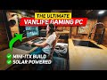 I Built The Ultimate VANLIFE GAMING PC