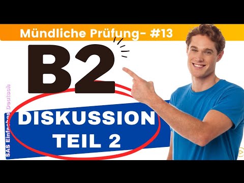 Mündliche B2 Teil 2 | Diskussion | Deutsch Test Für Den Beruf ...