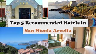 Top 5 Recommended Hotels In San Nicola Arcella | Best Hotels In San Nicola Arcella