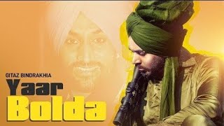 Gitaz Bindrakhia: Yaar Bolda(Full Song)Snappy | Rav Hanjra | Rupan Bal | Latest Punjabi Songs 2019