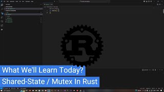 Multithreading in Rust Tutorial 3 - Mutex and Shared-State Concurrency
