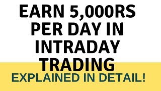 Earn 5000 Rupees Daily In Intraday Trading Stock Market -  Explained In Details