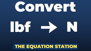 How to convert pound-force to newtons | Physics Practice Problem