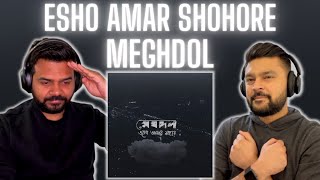 Meghdol | Esho Amar Shohore | 🔥 Reaction & Review 🔥