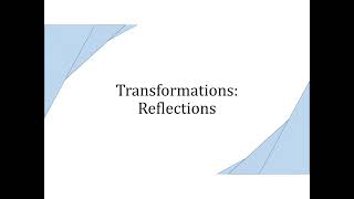 3 5 Transformations, Part 5 Reflections
