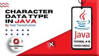 Character Data Type in Java | Hindi / Urdu | Programming Eye