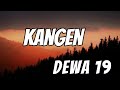 DEWA 19 - Kangen || LIRIK