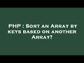 PHP : Sort an Array by keys based on another Array?