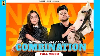 Combination - NAWAB | GUR Sidhu | Gurlez Akhtar | Sruishty Mann | Punjabi Song 2023