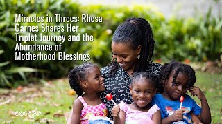 Miracles in Threes: Rhesa Shares Her Triplet Journey and the Abundance of Motherhood Blessings