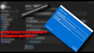 JAK PRZYWRÓCIĆ SYSTEM WINDOWS 11 DO USTAWIEŃ FABRYCZNYCH