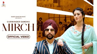 MIRCH (FULL VIDEO) - Gurwinder Sandhu & Gurlez Akhtar | Deep Royce | Laala Gill | Japjeet Dhillon