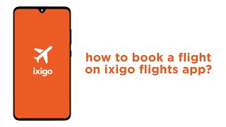 How to book a flight on ixigo flights app?