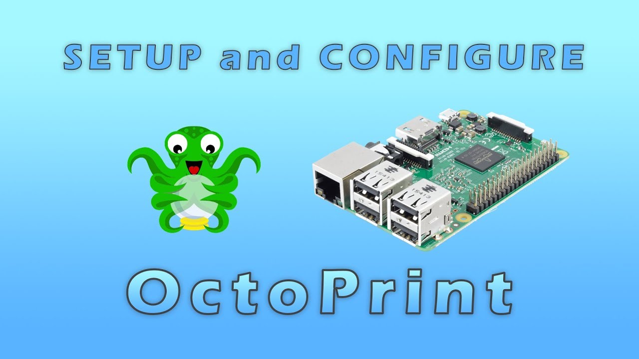 How To Install & Configure OctoPi / OctoPrint - YouTube