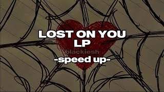 lp - lost on you (speed up) | blackiesh