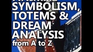 Animal Symbolism, Totems and Dream Analysis | in5d.com