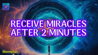 2 MINUTES AFTER LISTENING YOU WILL RECEIVE MIRACLES 🌟 Have a Real Miracles 🌟 1111Hz