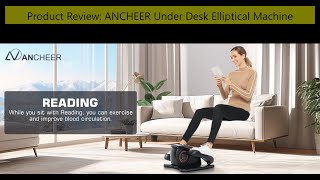 Product Review - ANCHEER Under Desk Elliptical Machine