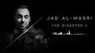 The Disaster 2 | By Jad \u0026 Rabih Al-Masri