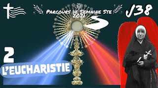 Parcours de la semaine sainte Jour 38 • Jésus parle de l’Eucharistie #2, avec Soeur Josefa