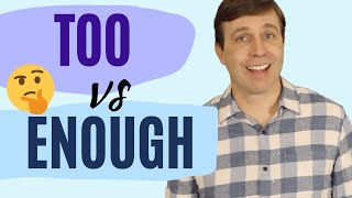 Learn the Difference...TOO vs ENOUGH | Grammar Lesson