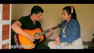 Nancy Gonzalez ft Dianer Moreno-Señor perdóname