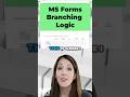 Master Microsoft Forms Branching - Make it Dynamic!