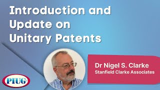 Introduction and Update on Unitary Patents With Dr. Nigel S. Clarke l Patent Information User Group