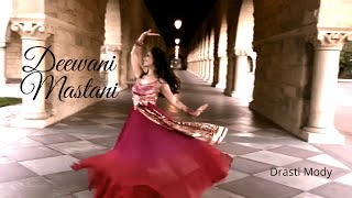 Deewani Mastani | Bollywood Dance Cover | Drasti Mody