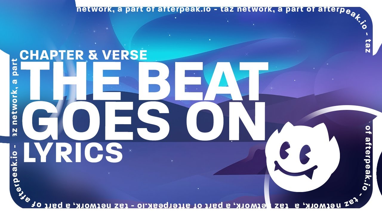 Chapter & Verse - The Beat Goes On (Lyrics) "drums Keep Pounding A ...