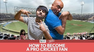 FilterCopy | How To Become A Pro Cricket Fan | Ft. Akash Deep Arora and Max Fernandes