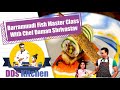 Barramundi Fish Masterclass with Chef Daman Shrivastav  | Episode  16