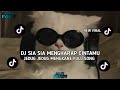 DJ SIA SIA MENGHARAP CINTAMU MENGKANE FULL SONG