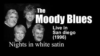 The Moody Blues - Nights in white satin (San Dieago 1996)