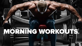 Morning Workouts - You