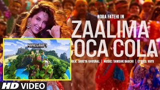 Minecraft Zaalima Coca Cola Song | Nora Fatehi | Tanishk Bagchi | Shreya Ghoshal | Vayu