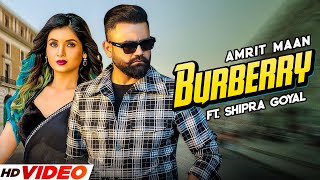 Burberry (Official Video) : AMRIT MAAN Ft Shipra Goyal | Latest Punjabi Songs 2023 | New Song 2023