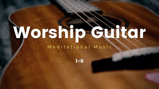 Guitar Worship - Meditation - Relaxing Music - Instrumental - Easy Listening - G
